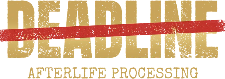 DEADLINE: Afterlife Processing